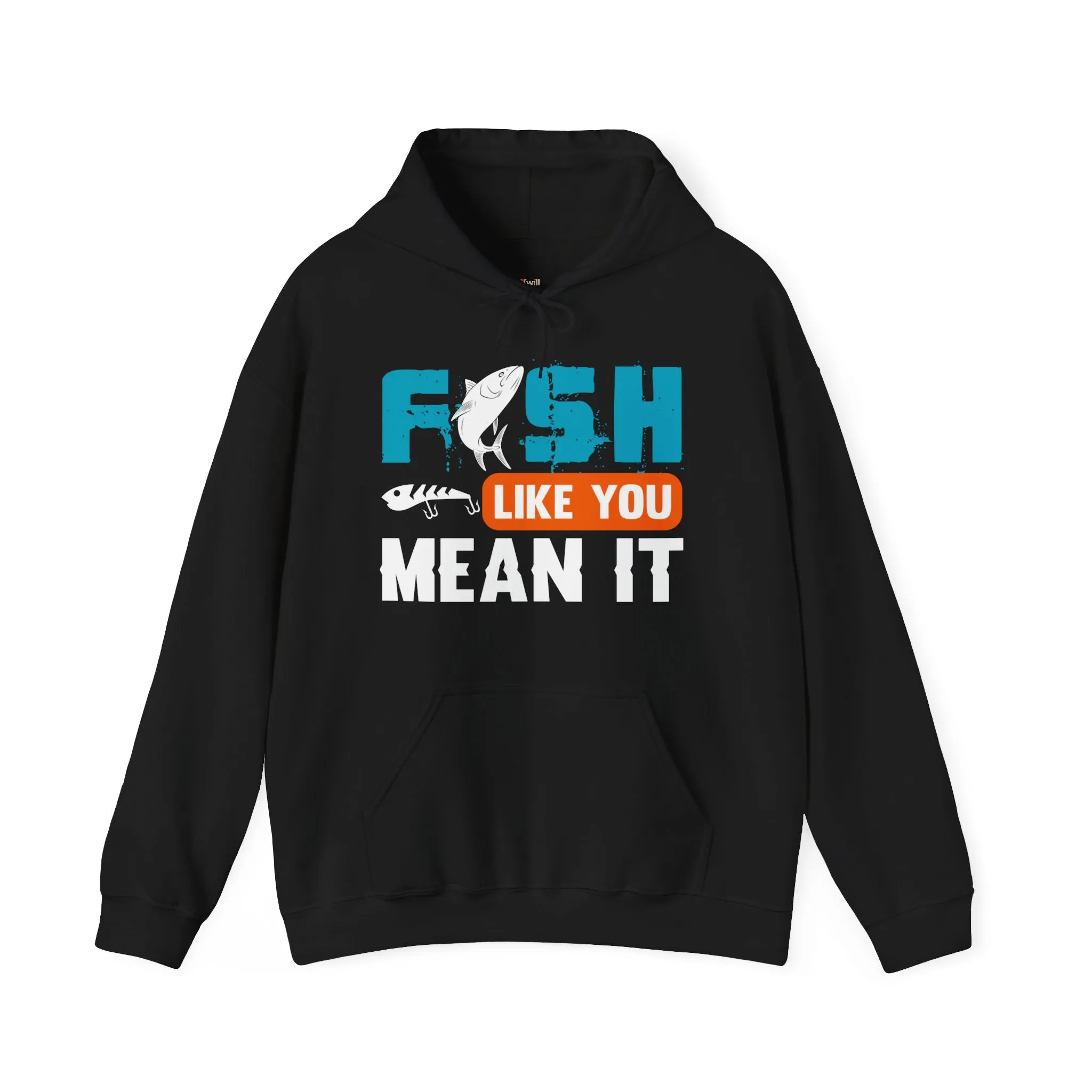 Fishing Like You Mean It Hoodie